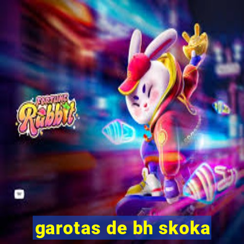 garotas de bh skoka